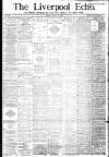 Liverpool Echo Friday 18 March 1881 Page 1