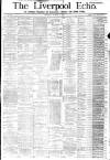 Liverpool Echo Saturday 07 January 1882 Page 1