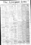 Liverpool Echo Thursday 30 March 1882 Page 1