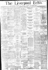 Liverpool Echo Wednesday 05 April 1882 Page 1
