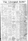 Liverpool Echo Saturday 13 May 1882 Page 1