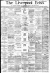 Liverpool Echo Wednesday 24 May 1882 Page 1