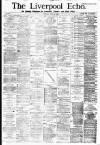 Liverpool Echo Monday 23 July 1883 Page 1