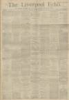 Liverpool Echo Saturday 26 January 1884 Page 1