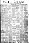Liverpool Echo Thursday 02 April 1885 Page 1