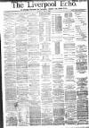 Liverpool Echo Saturday 16 May 1885 Page 1