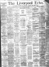 Liverpool Echo Monday 22 June 1885 Page 1