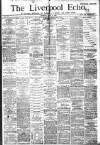 Liverpool Echo Saturday 27 June 1885 Page 1