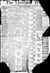 Liverpool Echo Wednesday 30 December 1885 Page 1