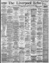 Liverpool Echo Saturday 11 May 1889 Page 1