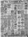 Liverpool Echo Saturday 29 June 1889 Page 1