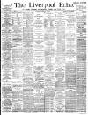Liverpool Echo Saturday 15 February 1890 Page 1