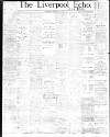 Liverpool Echo Wednesday 18 February 1891 Page 1