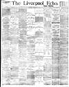 Liverpool Echo Saturday 21 February 1891 Page 1