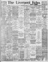 Liverpool Echo Monday 22 May 1893 Page 1