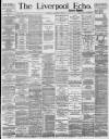 Liverpool Echo Thursday 17 August 1893 Page 1
