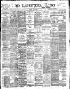 Liverpool Echo Monday 07 May 1894 Page 1