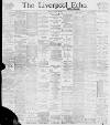 Liverpool Echo Friday 20 August 1897 Page 1