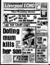 Liverpool Echo Monday 07 April 1986 Page 1