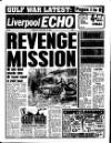Liverpool Echo Friday 18 January 1991 Page 1