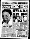Liverpool Echo Friday 09 August 1991 Page 1