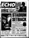 Liverpool Echo Friday 10 May 1996 Page 1