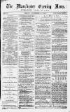 Manchester Evening News Friday 11 December 1868 Page 1