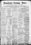Manchester Evening News Thursday 04 February 1869 Page 1