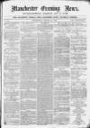 Manchester Evening News Wednesday 10 March 1869 Page 1