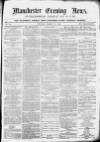 Manchester Evening News Monday 15 March 1869 Page 1