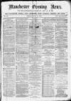 Manchester Evening News Monday 10 May 1869 Page 1