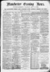 Manchester Evening News Friday 14 May 1869 Page 1