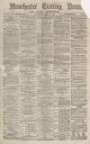 Manchester Evening News Thursday 21 April 1870 Page 1