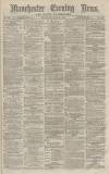 Manchester Evening News Thursday 23 June 1870 Page 1