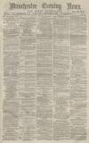 Manchester Evening News Wednesday 09 November 1870 Page 1