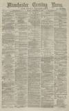 Manchester Evening News Friday 02 December 1870 Page 1