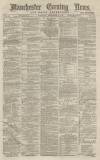 Manchester Evening News Thursday 08 December 1870 Page 1