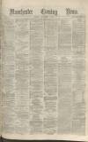 Manchester Evening News Monday 02 September 1872 Page 1