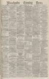 Manchester Evening News Monday 08 September 1873 Page 1