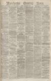 Manchester Evening News Monday 15 September 1873 Page 1