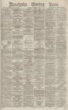 Manchester Evening News Monday 03 November 1873 Page 1