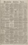 Manchester Evening News Thursday 06 November 1873 Page 1