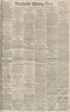 Manchester Evening News Thursday 22 April 1875 Page 1