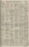 Manchester Evening News Thursday 29 April 1875 Page 1