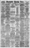 Manchester Evening News Tuesday 16 January 1877 Page 1