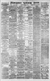 Manchester Evening News Friday 09 March 1877 Page 1