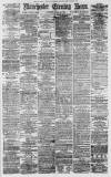 Manchester Evening News Saturday 28 April 1877 Page 1