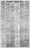 Manchester Evening News Thursday 09 August 1877 Page 1
