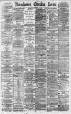 Manchester Evening News Saturday 01 December 1877 Page 1