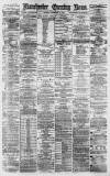 Manchester Evening News Tuesday 11 December 1877 Page 1